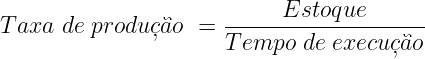 Cálculo da taxa de produção Cálculo da taxa de produção